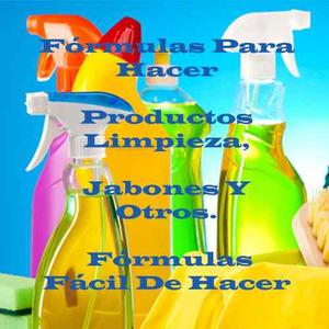 Productos Limpieza, Jabones Y Otros. Fórmulas Fácil De