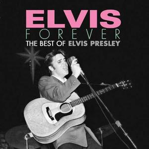 Elvis Presley - Elvis Forever The Best Of Elvis Presley Mp3