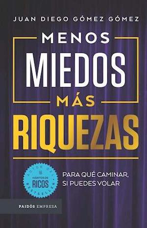 Menos Miedos, Mas Riquezas - Juan Diego Gómez Pdf