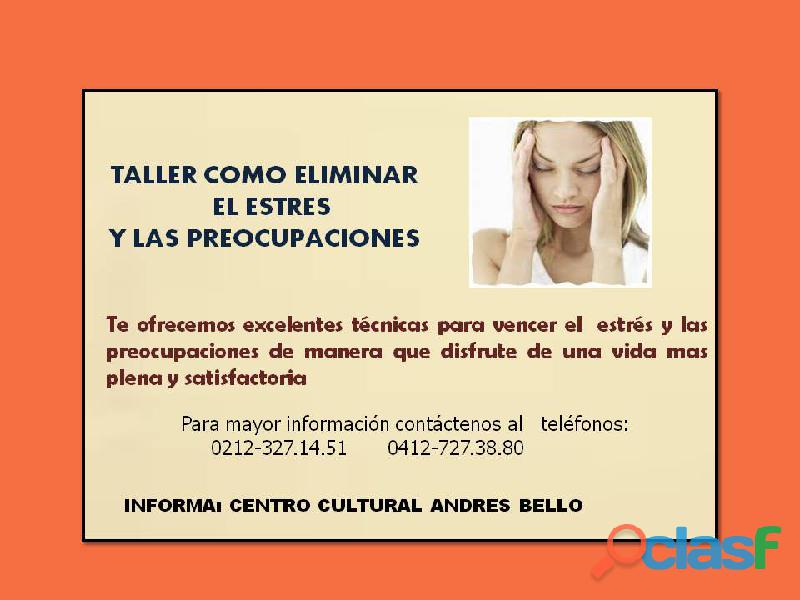 TALLER COMO ELIMINAR EL ESTRÉS Y LAS PREOCUPACIONES