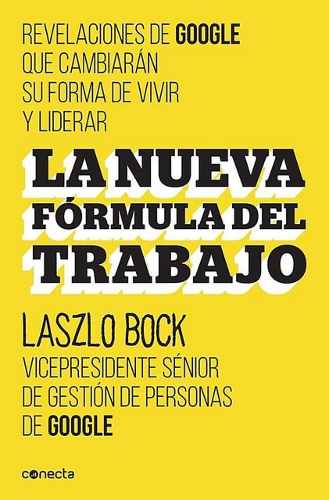 La Nueva Fórmula Del Trabajo - Laszlo Bock - Ebook