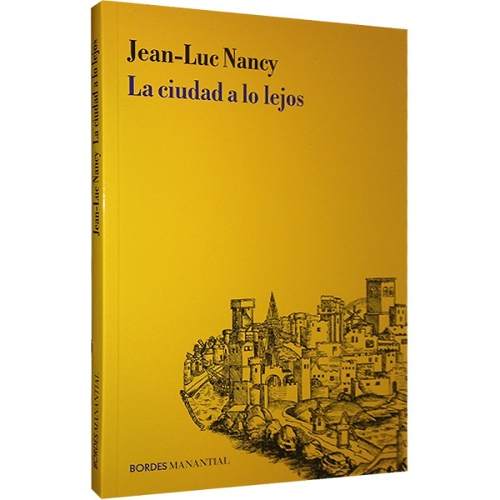 La Ciudad A Lo Lejos- Jean- Luc Nancy (libro Nuevo)