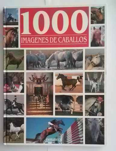 Mil Imágenes De Caballos. Iberlibros