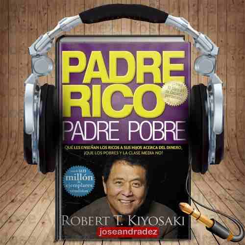 Padre Rico, Padre Pobre - Robert Kiyosaki + 9 Audilibros