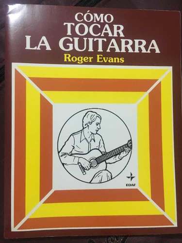 Libro Como Tocar La Guitarra Por Roger Evans