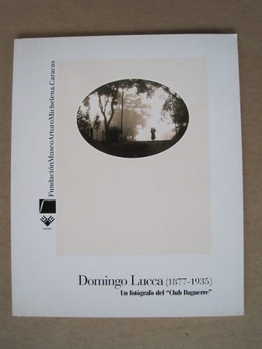 Domingo Lucca Un Fotografo Del Club Daguerre(
