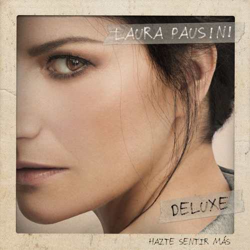 Laura Pausini - Hazte Sentir Más (deluxe) (álbum Digital)