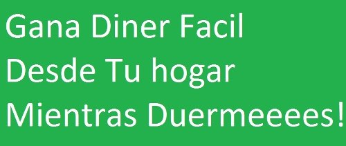 Gana Dinero Facil, Por Internet, Mientras Duermes Lee