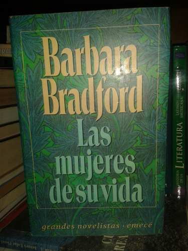 Las Mujeres De Su Vida - Barbara Bradford