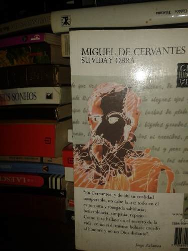 Miguel De Cervantes - Su Vida Y Obra