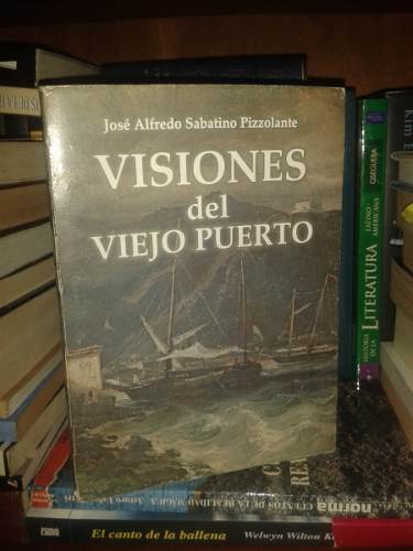 Visiones Del Viejo Puerto - Pizzolante