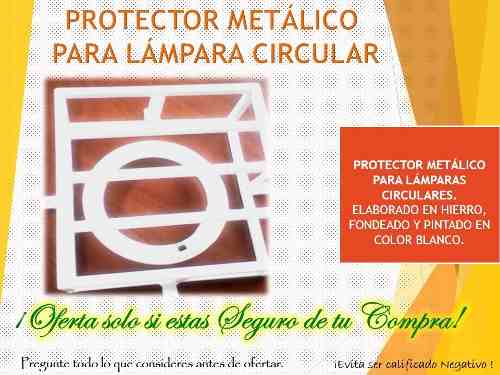 Protector Metálico Para Lamparas Circulares 22watt