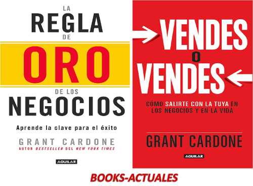 La Regla De Oro De Los Negocios Grant Cardone- Pack 2 Libros
