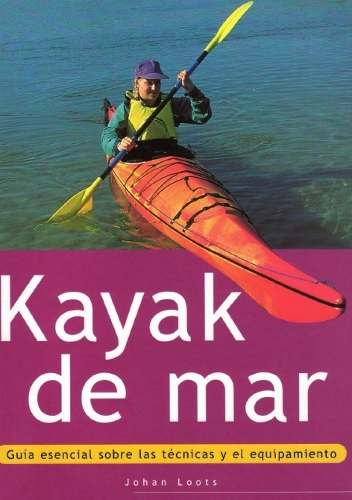 Libro Kayak De Mar Esencial Deportes Acuaticos Botes