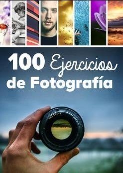 Libro 100 Ejercicios De Fotografía - Formato Pdf