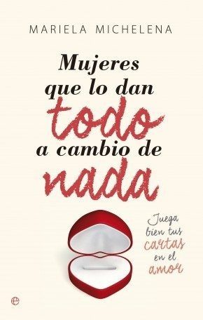 Mujeres Que Lo Dan Todo A Cambio De Nada (pdf Y Epub)