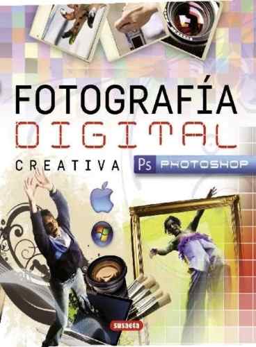 Fotografía Digital Creativa - Librox. Pdf Digitalex