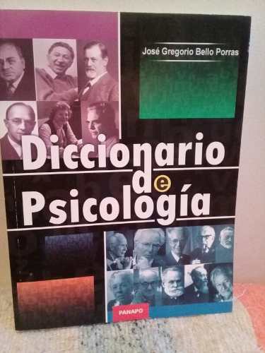 Diccionario De Psicología. José Gregorio Bello Porras