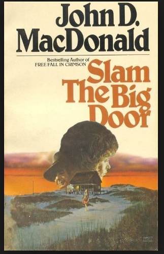 Slam The Big Door,john D. Macdonald 