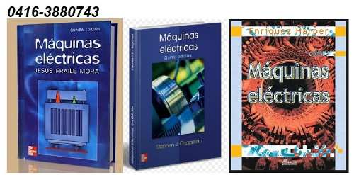 Colección De Tres Libros De Maquinas Eléctricas En Pdf.