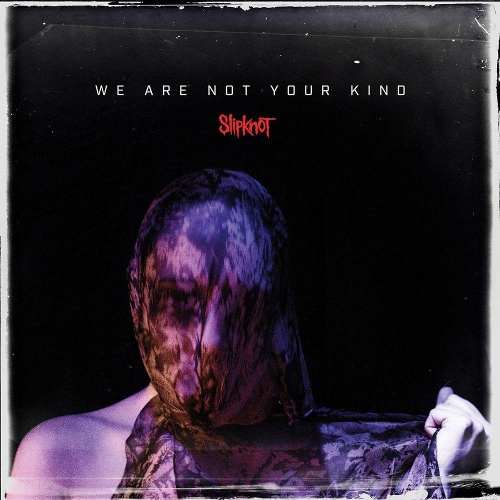 Slipknot - We Are Not Your Kind () - Álbum Mp3