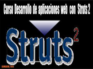 Curso Desarrollo de aplicaciones web con Struts 2. en