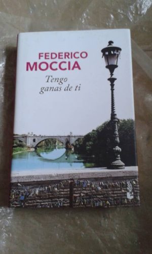 Libro Tengo Ganas De Ti De Federico Moccia (tapa Dura)