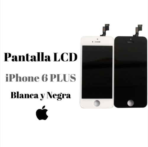 Pantalla Lcd iPhone 6 Plus.blanca Y Negra.servicio Técnico.