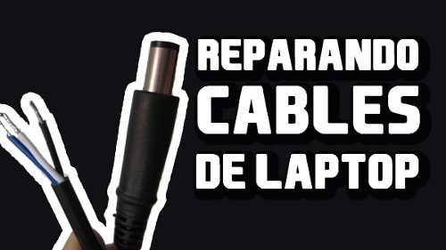 Reparación De Cable Cargador De Laptop De Todas Las Marcas