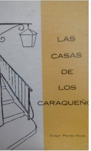 Las Casas De Los Caraqueños /edgar Pardo Stolk - 