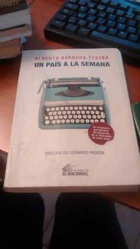 Libro De Alberto Barrera Un Pais A La Semana Prologo De Leon