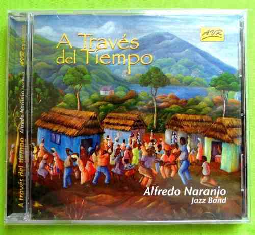 Alfredo Naranjo [cd] A Través Del Tiempo Nuevo Envío