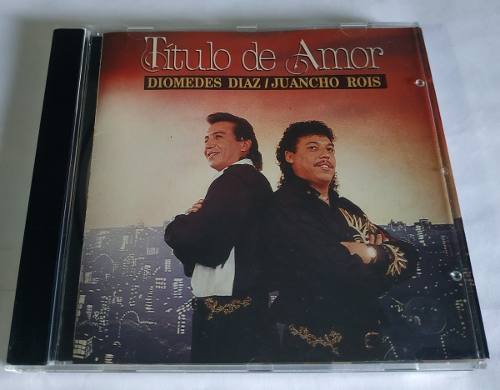 Cd Diomedes Diaz & Juancho Rois - Titulo De Amor