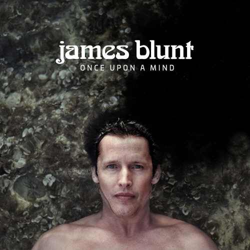 James Blunt - Once Upon A Mind () Álbum Mp3