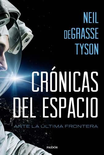 Crónicas Del Espacio - Neil Degrasse Tyson