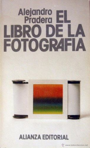 El Libro De La Fotografía Alejandro Pradera