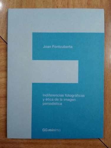 Indiferencias Fotográficas Y Ética De Joan Fontcuberta