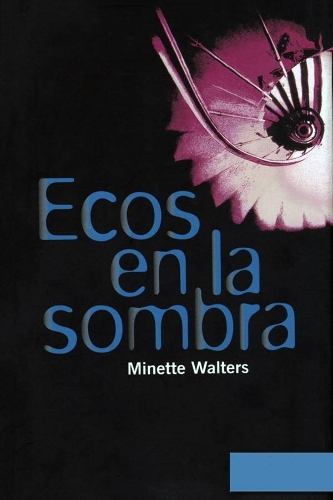 Libro: Ecos En La Sombra. Autora: Minette Walters