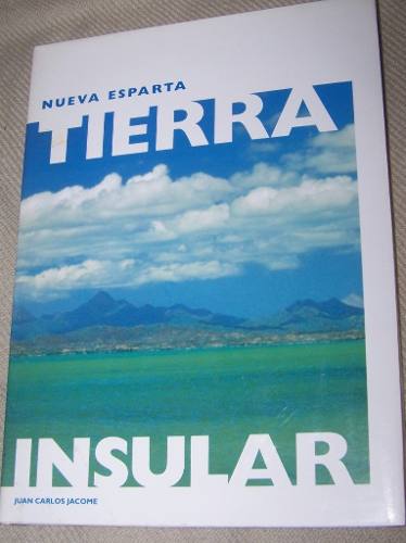 Libro Nueva Esparta Tierra Insular De Juan Carlos Jacome.