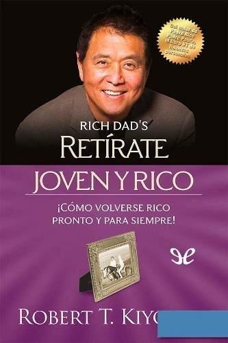 Libro: Retírate Joven Y Rico. Autor: Robert T. Kiyosaki