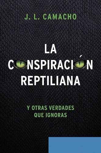 Libro: La Conspiración Reptiliana. Autor: José Luis