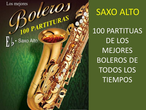 Saxo Alto / Boleros- Colección De 100 Partituras