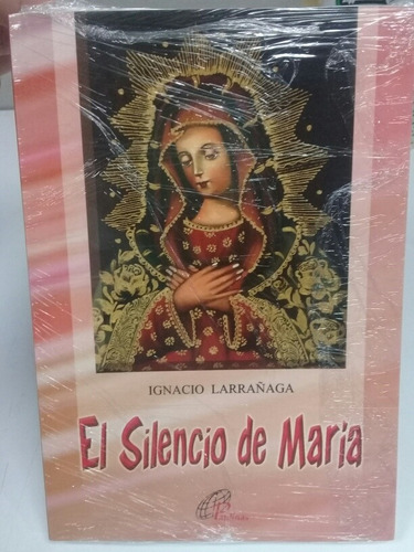 El Silencio De Maria Ignacio Larrañaga