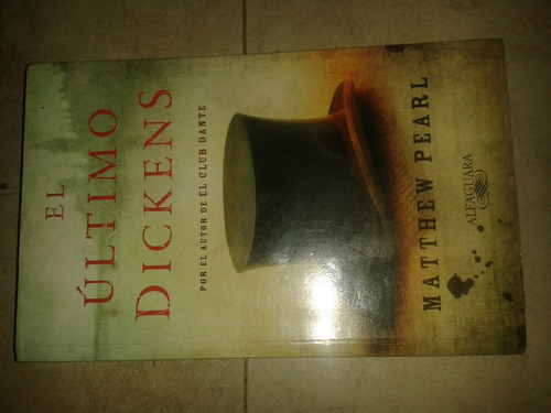 El Ultimo Dickens Autor De El Club Dante.matthew Pearl