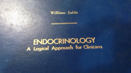 Texto De Endocrinology A Logical William Jubiz