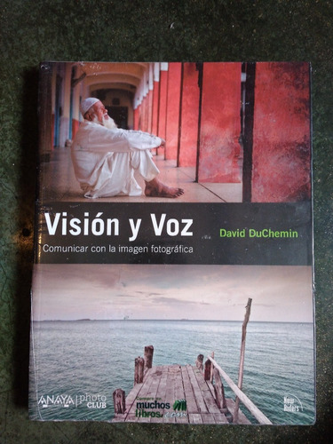 Vision Y Voz Comunicar Con La Imagen Fotografica Duchemin