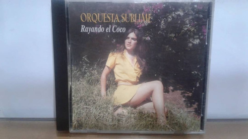 Orquesta Sublime Rayando El Coco Cd Original Usado P71 Qq8