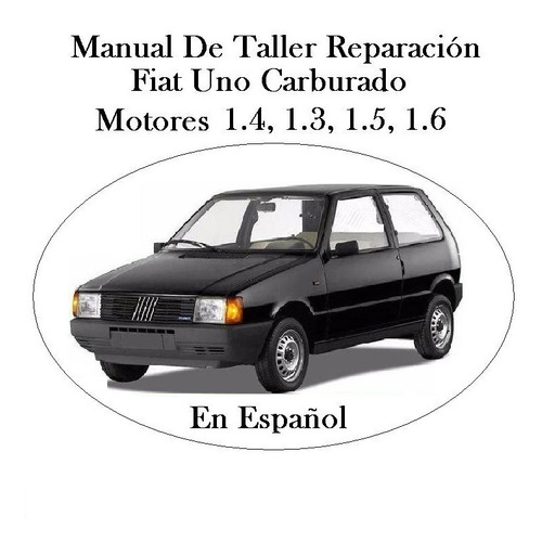 Manual De Taller Reparación Diagramas Fiat Uno Carburado
