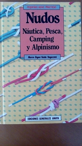 Nudos: Náutica,pesca,camping Y Alpinismo, M, Bigon Y