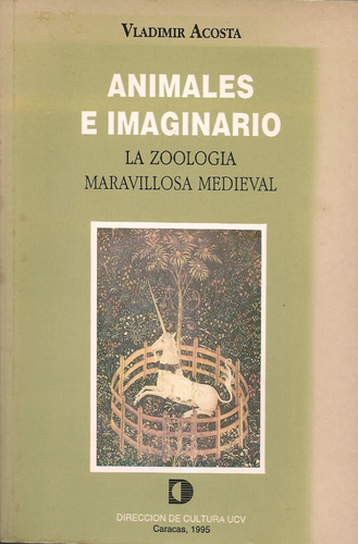 Animales E Imaginario. Zoología Maravillosa Medieval,